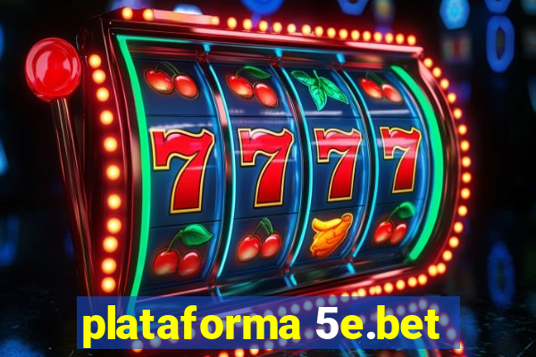 plataforma 5e.bet